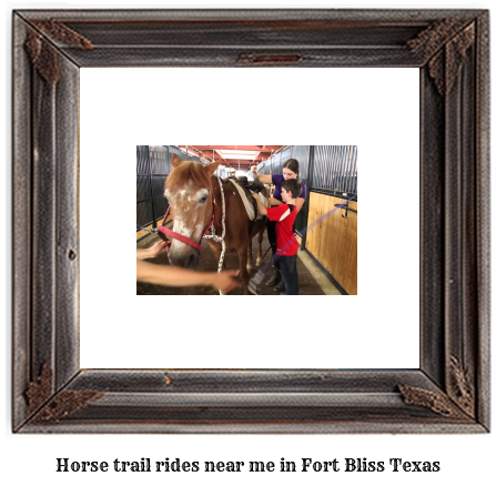 horse trail rides near me in Fort Bliss, Texas